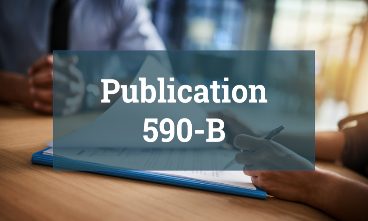 Publication 590-B With Linas Sudzius - E4 Insurance Services